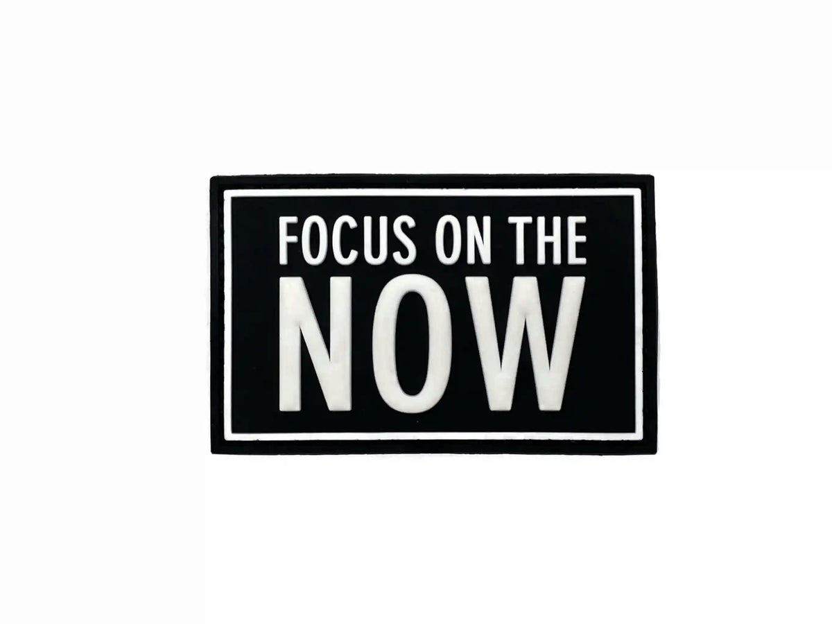 Focus on the now