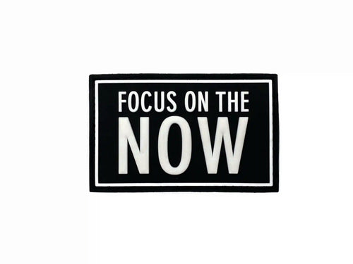 Focus on the now